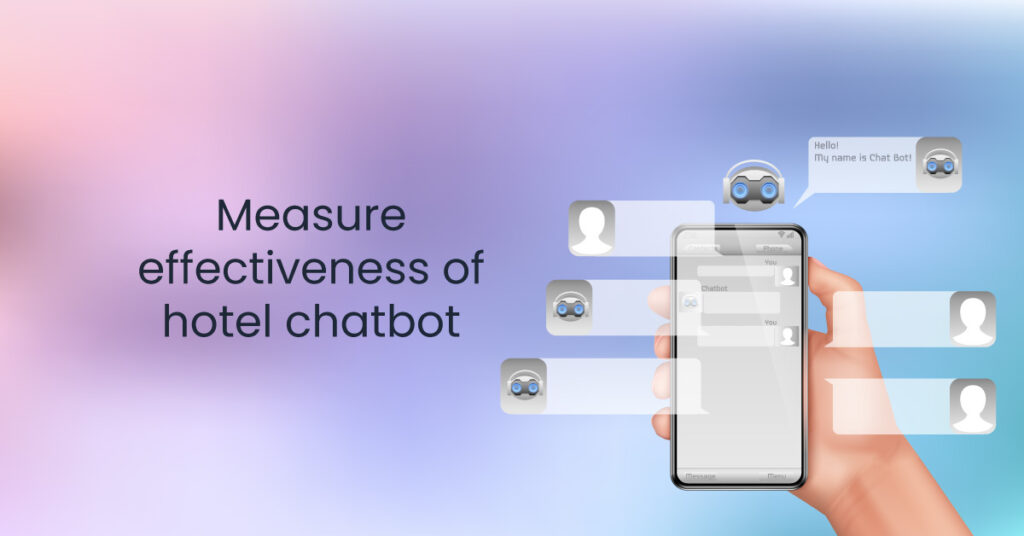 Five ways to measure effectiveness of hotel chatbot