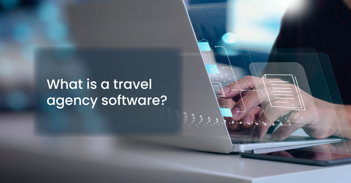 Six features every travel agency software must have