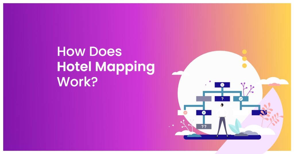 How Hotel mapping Works?