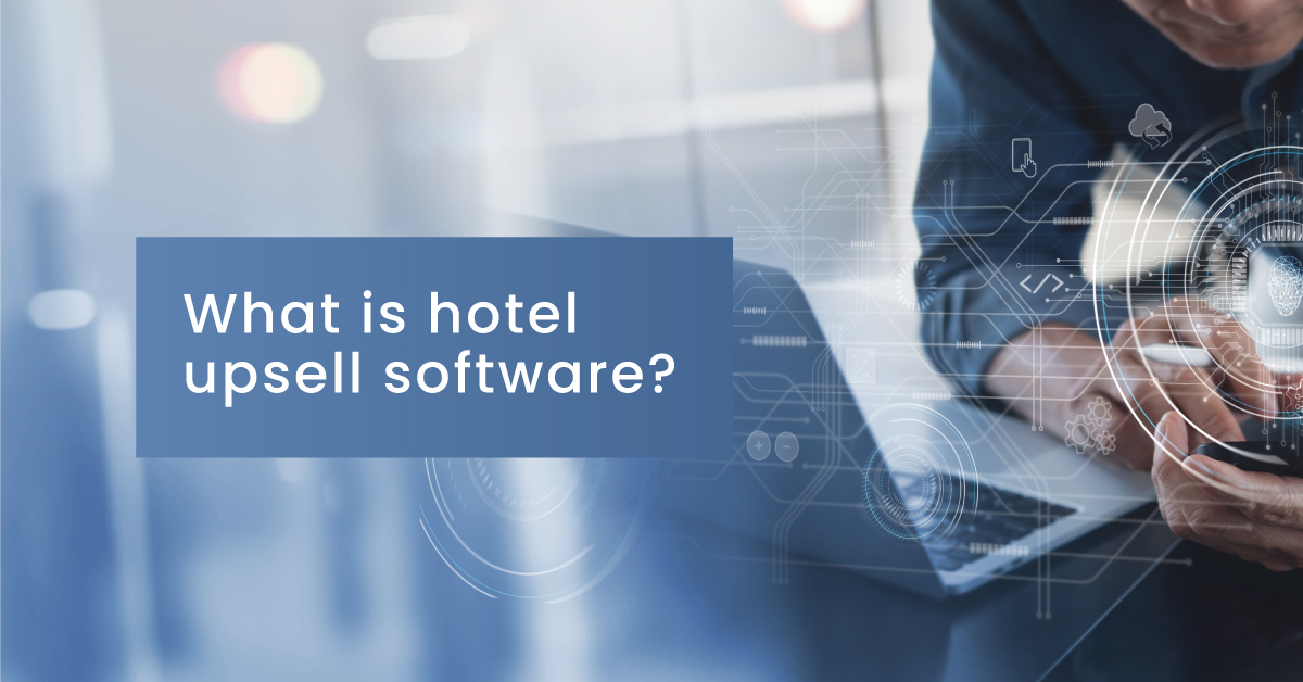 What is hotel upsell software? And how to choose one?