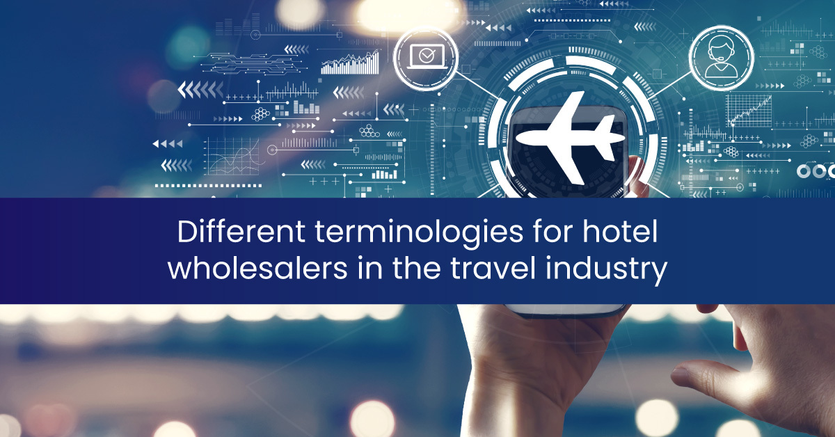 Different terminologies for hotel wholesalers in the travel industry