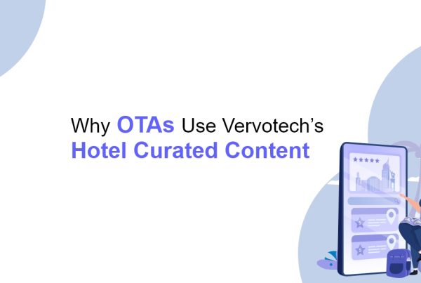 Why OTAs use Vervotech’s Hotel Curated Content
