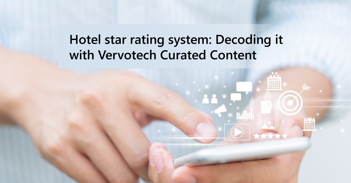 Hotel star rating system: Decoding it with Vervotech Curated Content     