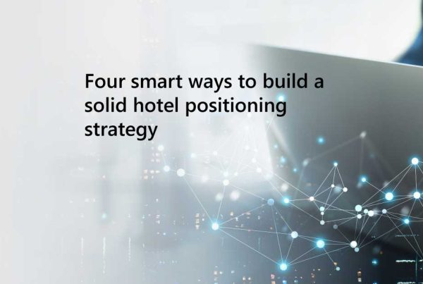 four smart ways to build asolid hotel positioning strategy