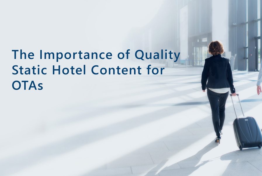 The importance of quality static hotel content for OTAs
