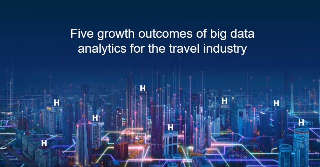 five-growth-outcomes-of-big-data-analytics-for-travel-industry